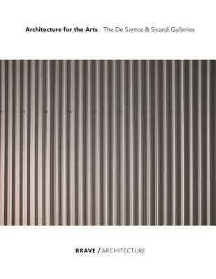 Architecture for the Arts: The de Santos & Sicardi Galleries Brave / Architecture by Lerup, Lars