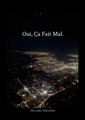 Oui, Ça Fait Mal. by Macomber, Mersadies