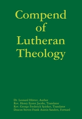 Compend of Lutheran Theology by Hütter, Author Leonard