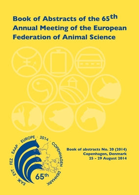 Book of Abstracts of the 65th Annual Meeting of the European Association for Animal Production by Eaapscientificcommittee