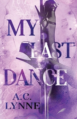 My Last Dance by Lynne, A. C.