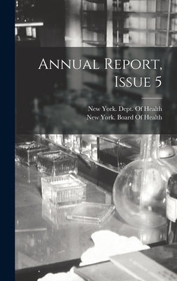 Annual Report, Issue 5 by New York (State) Dept of Health