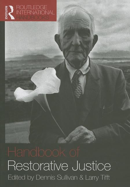 Handbook of Restorative Justice: A Global Perspective by Sullivan, Dennis