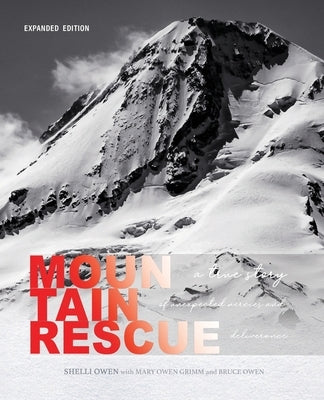 Mountain Rescue: A True Story of Unexpected Mercies and Deliverance (Expanded Edition) by Owen, Shelli