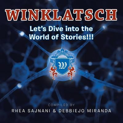 Winklatsch: Let's Dive into the World of Stories!!! by Sajnani, Rhea