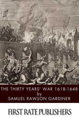 The Thirty Years' War 1618-1648 by Gardiner, Samuel Rawson