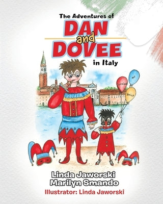 The Adventures of Dan and Dovee in Italy by Jaworski, Linda