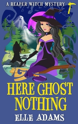 Here Ghost Nothing by Adams, Elle