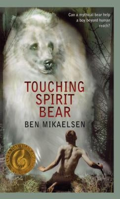 Touching Spirit Bear by Mikaelsen, Ben