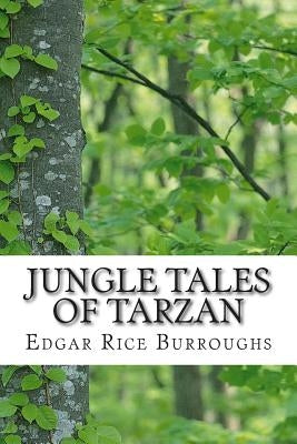 Jungle Tales of Tarzan: (Edgar Rice Burroughs Classics Collection) by Burroughs, Edgar Rice