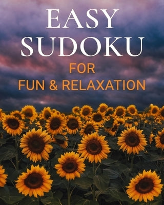 Easy Sudoku for Fun & Relaxation: 90 Brain Stimulating Sudoku Puzzle Games to Keep Your Mind Sharp (Memory Training Book for Adults & Seniors) by Daisy McHarriet