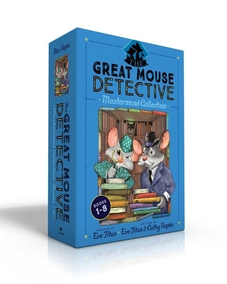 The Great Mouse Detective MasterMind Collection Books 1-8 (Boxed Set): Basil of Baker Street; Basil and the Cave of Cats; Basil in Mexico; Basil in th by Titus, Eve