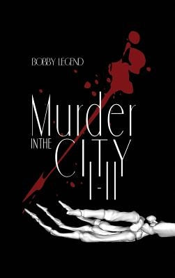 Murder in the City I & II by Legend, Bobby