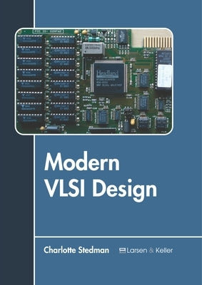 Modern VLSI Design by Stedman, Charlotte