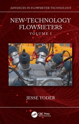 New-Technology Flowmeters: Volume I by Yoder, Jesse