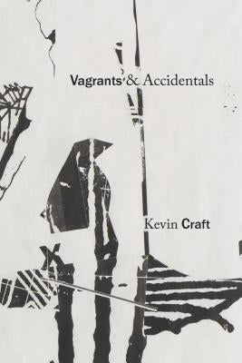 Vagrants & Accidentals by Craft, Kevin