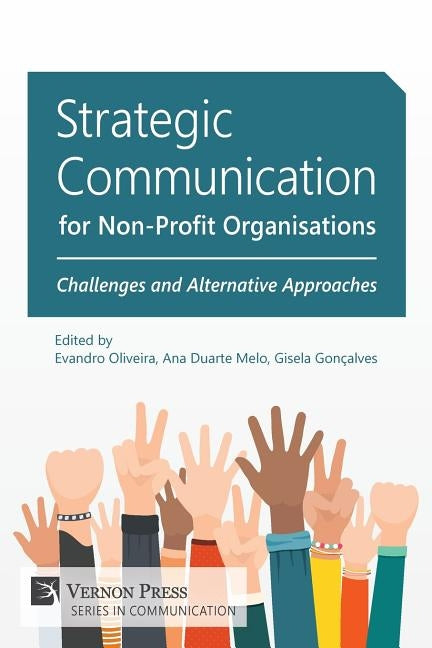 Strategic Communication for Non-Profit Organisations: Challenges and Alternative Approaches by Oliveira, Evandro