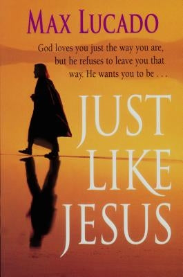 Just Like Jesus-Comfort Print by Lucado, Max