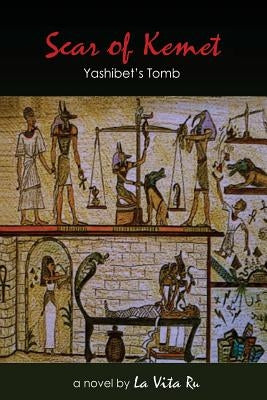 Scar of Kemet: Yashibet's Tomb by Ru, Lavita