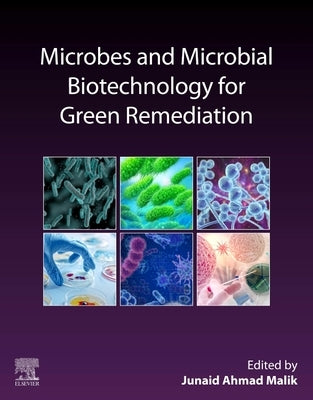 Microbes and Microbial Biotechnology for Green Remediation by Malik, Junaid Ahmad