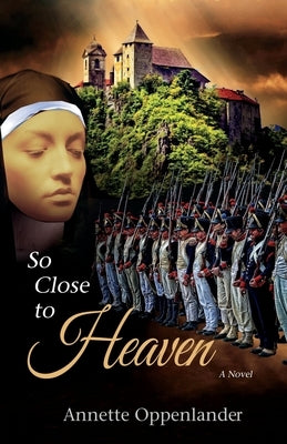 So Close to Heaven by Oppenlander, Annette