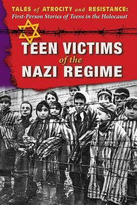 Teen Victims of the Nazi Regime by Murray, Hallie