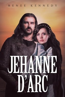 Jehanne D'Arc by Kennedy, Renee