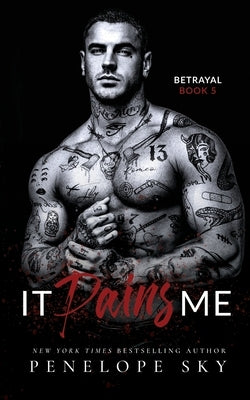 It Pains Me: A Forbidden Dark Romance by Sky, Penelope