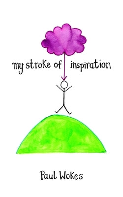 My Stroke of Inspiration by Wokes, Paul