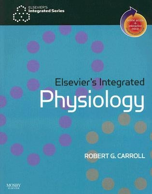 Elsevier's Integrated Physiology: With Student Consult Online Access by Carroll, Robert G.