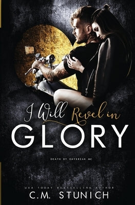 I Will Revel in Glory by Stunich, C. M.