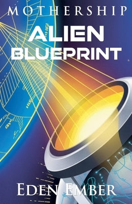 Alien Blueprint by Ember, Eden