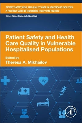 Patient Safety and Health Care Quality in Vulnerable Hospitalised Populations by Mikhailov, Theresa A.