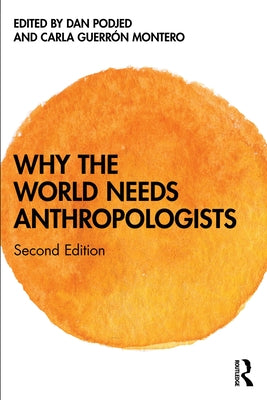 Why the World Needs Anthropologists by Podjed, Dan