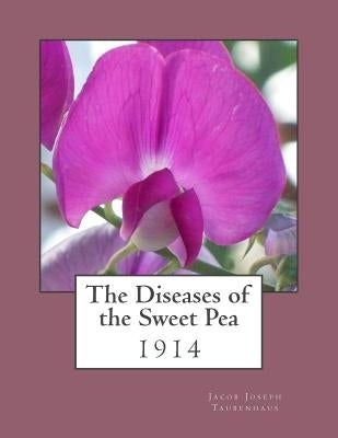 The Diseases of the Sweet Pea: 1914 by Chambers, Roger