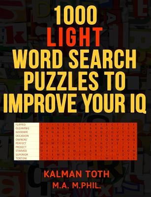 1000 Light Word Search Puzzles to Improve Your IQ by Toth M. a. M. Phil, Kalman