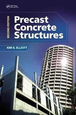 Precast Concrete Structures by Elliott, Kim S.