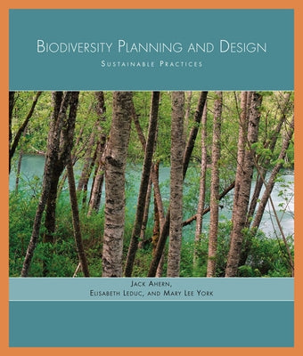 Biodiversity Planning and Design: Sustainable Practices by Ahern, Jack