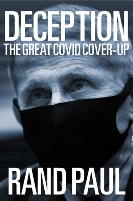 Deception: The Great Covid Cover-Up by Paul, Rand