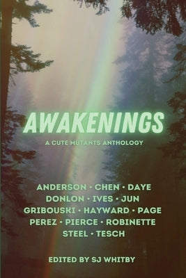 Awakenings: A Cute Mutants Anthology by Whitby, Sj