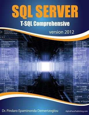 SQL Server T-SQL Comprehensive: version 2012 by Demertzoglou, Pindaro Epaminonda