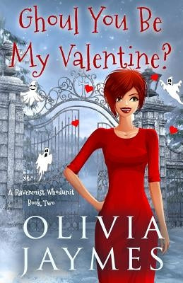 Ghoul You Be My Valentine? by Jaymes, Olivia