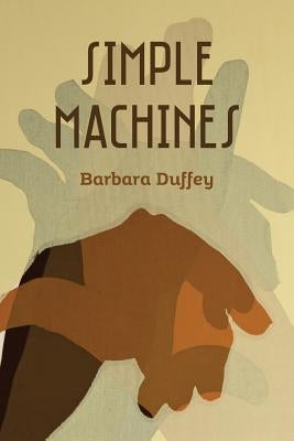 Simple Machines by Duffey, Barbara