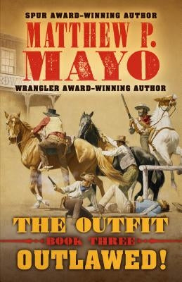 The Outfit: Outlawed! by Mayo, Matthew P.