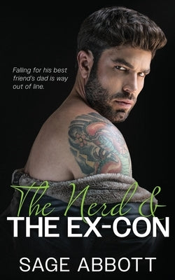 The Nerd & the Ex-Con by Abbott, Sage