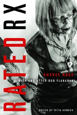 Rated RX: Sheree Rose with and After Bob Flanagan by Howard, Yetta