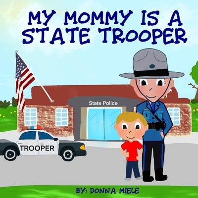 My Mommy is a State Trooper by Miele, Donna