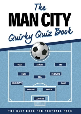 The Man City Quirky Quiz Book by Williamson, Grant