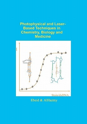Photophysical and Laser Based Techniques in Chemistry, Biology, and Medicine by Ebeid, El-Zeiny M.