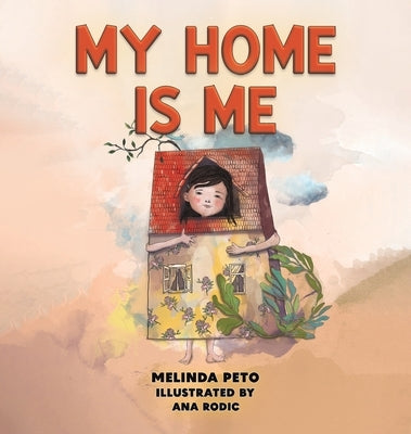 My Home Is Me by Peto, Melinda